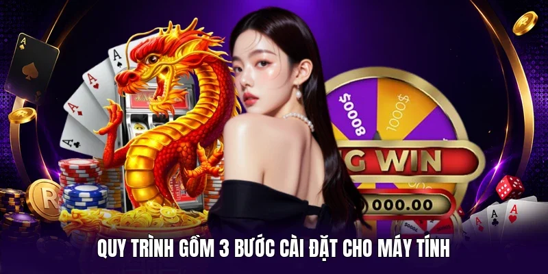 Quy trình gồm 3 bước cài đặt cho máy tính