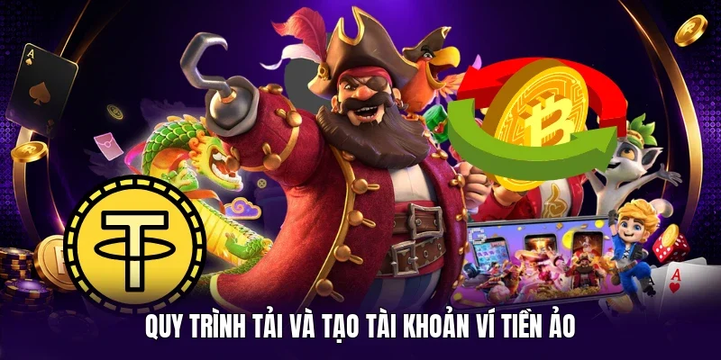 Quy trình tải và tạo tài khoản ví tiền ảo