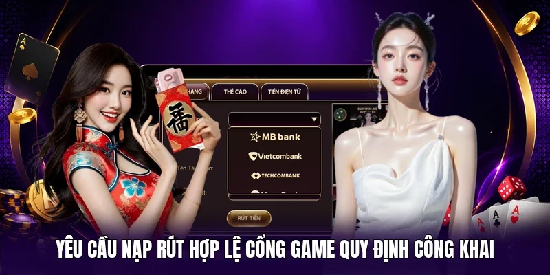 Yêu cầu nạp rút hợp lệ cổng game quy định công khai
